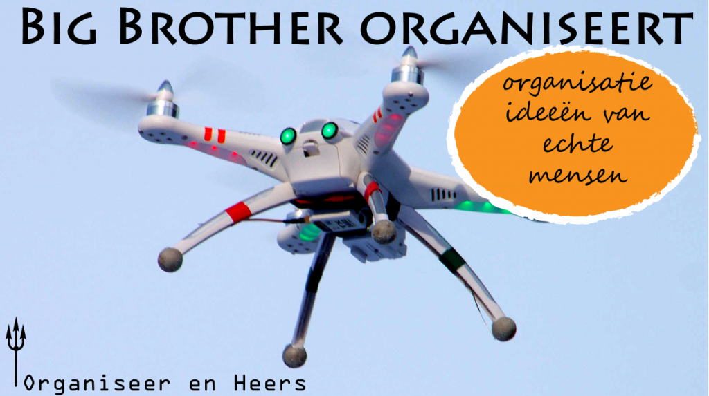 Big brother organiseert